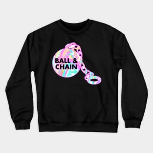 BALL & CHAIN Crewneck Sweatshirt